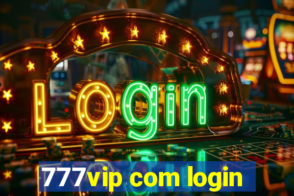 777vip com login